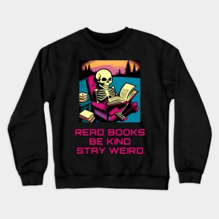 Read books be kind stay weird Crewneck Sweatshirt